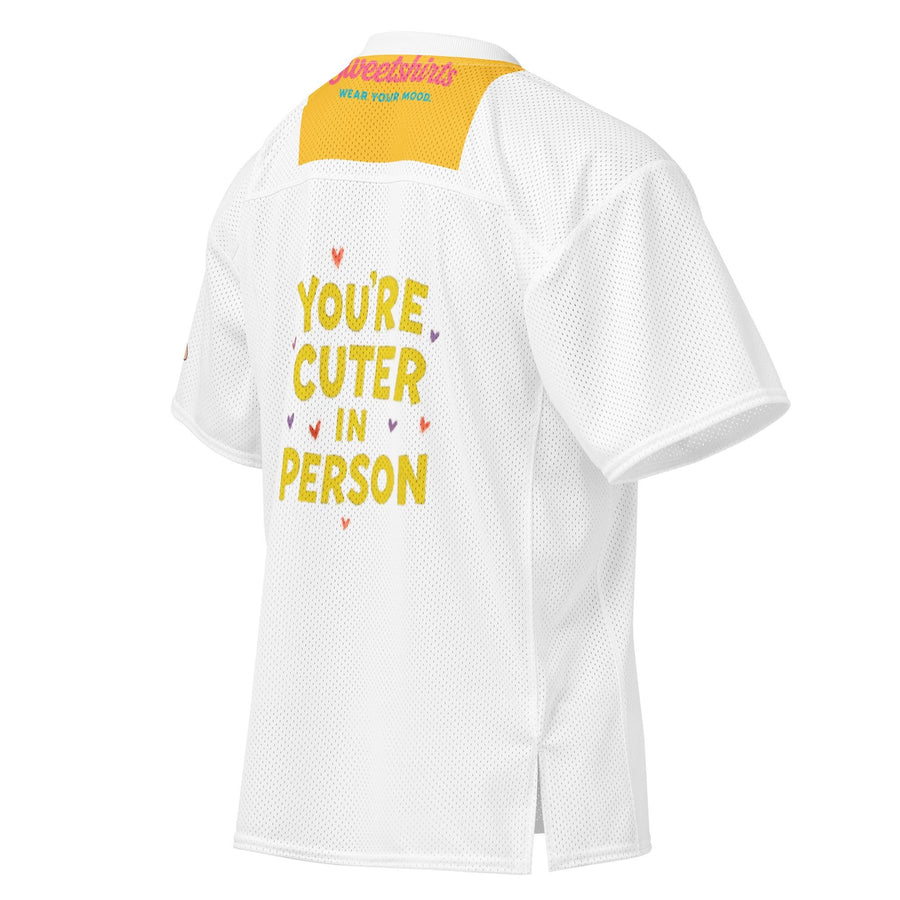 You’re Cuter in Person Mesh Jersey