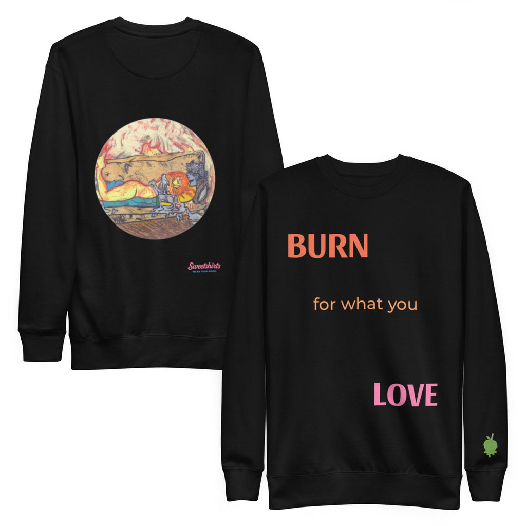 Burn For What You Love Crewneck