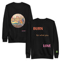 Burn For What You Love Crewneck